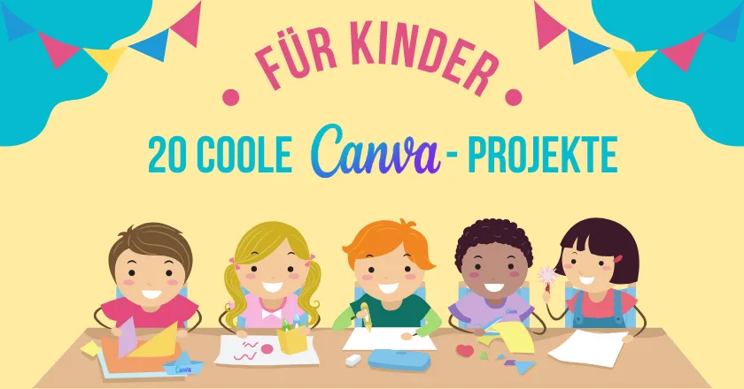 canva projekte fuer kinder Canva für Kinder