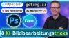 8 KI Bearbeitungstricks