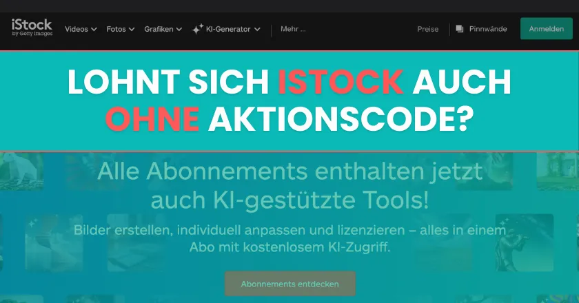 istock ohne aktionscode Ohne Aktionscode lohnt sich iStock?