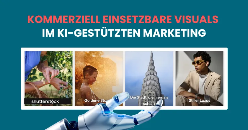 Kommerziell einsetzbare Visuals im KI-gestützten Marketing