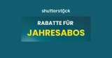 Shutterstock Jahresabos: So sichern Sie sich attraktive Rabatte