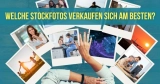 Welche Bildthemen sind die meist verkauften Stockfotos?